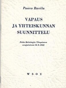 Vapaus ja yhteiskunnan suunnittelu - Puhe Helsingin Yliopiston avajaisissa 10.9.1955