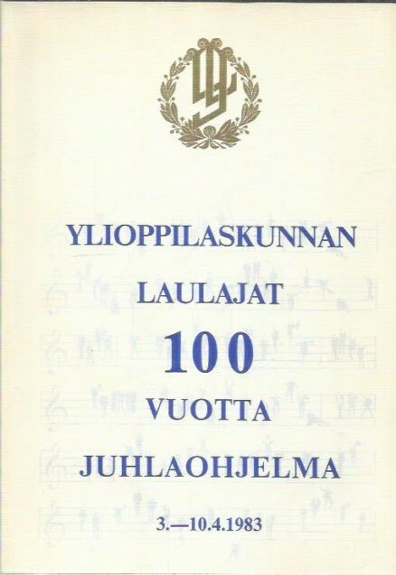 Ylioppilaskunnan laulajat 100 vuotta juhlaohjelma 3.-10.4.1983