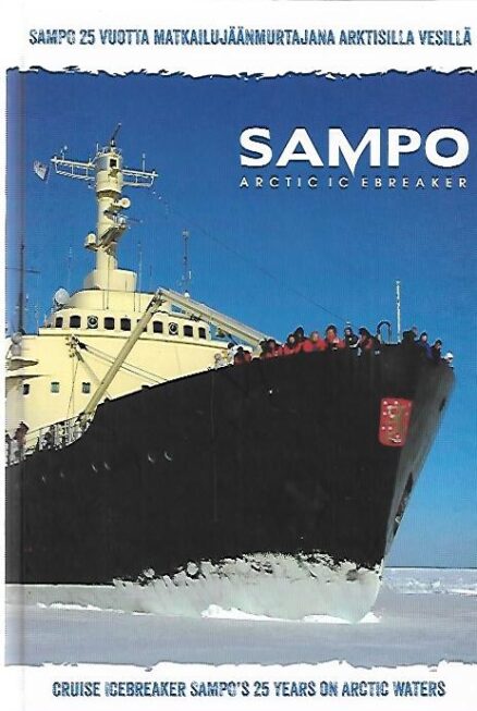 Sampo - Arctic Icebreaker - Sampo 25 vuotta matkailujäänmurtajana arktisilla vesillä