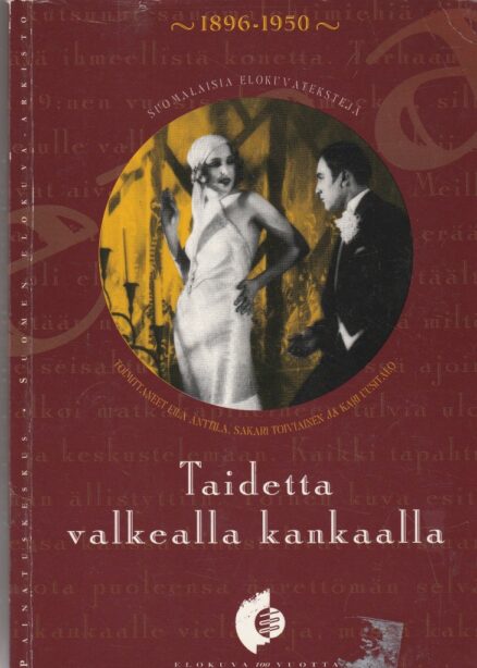 Taidetta valkealla kankaalla - Suomalaisia elokuvatekstejä 1896-1950
