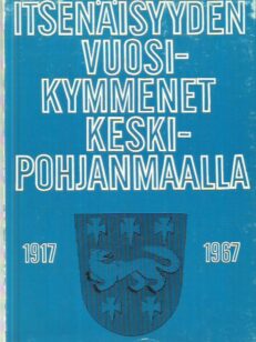 Itsenäisyyden vuosikymmenet Keski-Pohjanmaalla 1917-1967