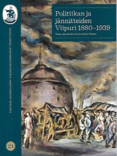 Politiikan ja jännitteiden Viipuri 1880-1939