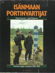 Isänmaan portinvartijat - Suomen rajojen vartiointi 1918-1994