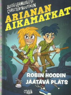 Arianan aikamatkat - Robin Hoodin jäätävä pläts