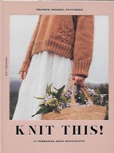 Knit This! - 21 hurmaavaa arjen neuleohjetta