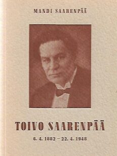 Toivo Saarenpää 6.4.1882-22.4.1948