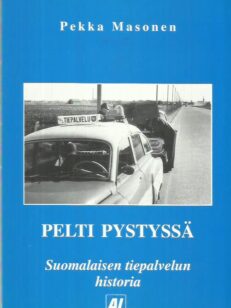 Pelti pystyssä - Suomalaisen tiepalvelun historia