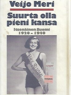 Suurta olla pieni kansa - Itsenäinen Suomi 1920-1940