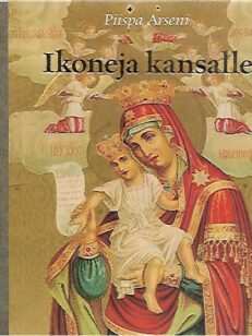 Ikoneja kansalle - Venäläisiä painokuvaikoneja suomalaisista kokoelmista