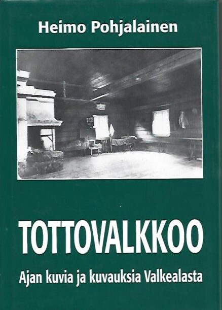 Tottovalkkoo - Ajan kuvia ja kuvauksia Valkealasta