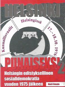 Helsinki punaiseksi 2 - Helsingin edistyksellinen sosialidemokratia vuoden 1975 jälkeen
