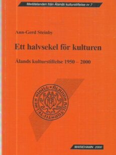 Ett halvsekel för kulturen - Ålands kulturstiftelse 1950-2000