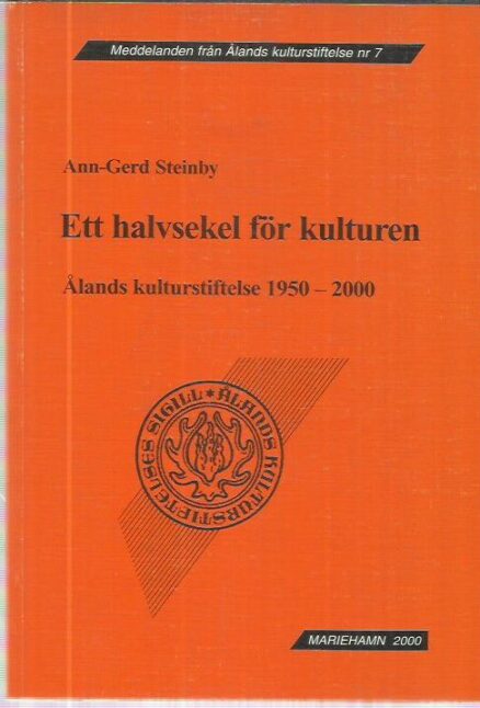 Ett halvsekel för kulturen - Ålands kulturstiftelse 1950-2000