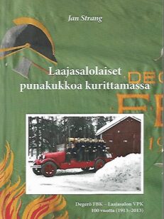 Laajasalolaiset punakukkoa kurittamassa - Degerö FBK - Laajasalon VPK 100 vuotta (1913-2013)