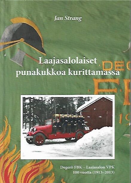 Laajasalolaiset punakukkoa kurittamassa - Degerö FBK - Laajasalon VPK 100 vuotta (1913-2013)