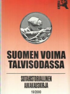 Suomen voima talvisodassa - Sotahistoriallinen aikakauskirja 19 2000