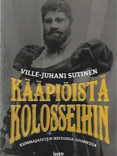 Kääpiöistä kolosseihin - Kummajaisten historia Suomessa