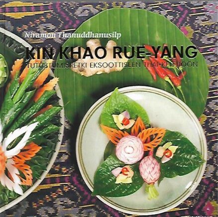 Kin khao rue-yang - Tutustumisretki eksoottiseen Thai-keittiöön