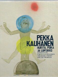 Pekka Kauhanen - Hurtta, poika ja lum'ukko
