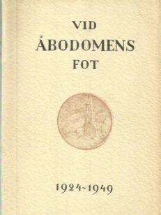 Vid Åbodomens fot 1924-1949 - Festskrift utgiven av teologiska fakulteten ivd Åbo akademi