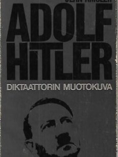 Adolf Hitler - Diktaattorin muotokuva