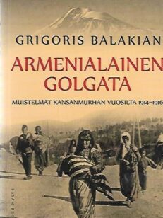 Armenialainen Golgata - Muistelmat kansanmurhan vuosilta 1914-1916