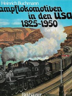 Dampflokomotiven in den Usa 1825-1950: Band 1