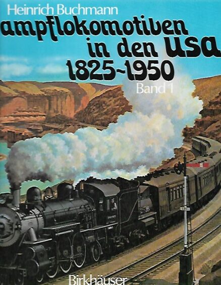Dampflokomotiven in den Usa 1825-1950: Band 1