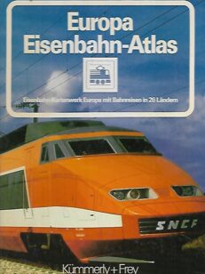 Europa Eisenbahn-Atlas - Eisenbahn-Kartenwerk Europa mit Bahnreisen in 26 Ländern