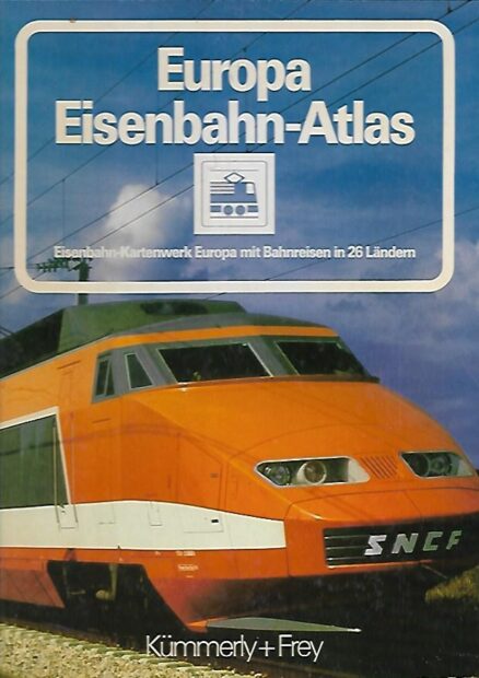 Europa Eisenbahn-Atlas - Eisenbahn-Kartenwerk Europa mit Bahnreisen in 26 Ländern