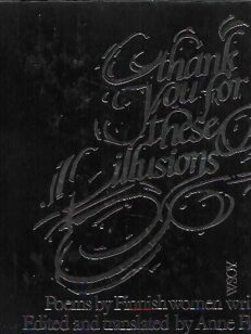Thank you for these illusions - Poems by Finnish women writers