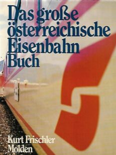 Das grosse österreichische Eisenbahn Buch - Mit 181 Abbildungen, davon 81 in Farbe