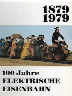 100 Jahre Elektrische Eisenbahn 1879-1979