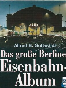 Das grosse Berliner Eisenbahn-Album