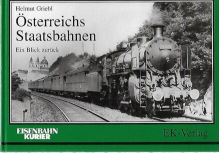 Österreichs Staatsbahnen - Ein Blick zurück