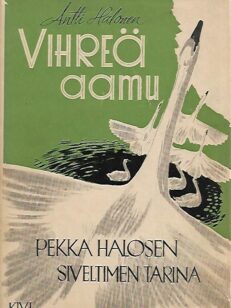 Vihreä aamu - Pekka Halosen siveltimen tarina