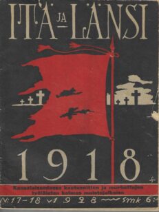 Itä ja Länsi N:o 17-18/1928 Kansalaissodan kaatuneittein ja murhattujen työläisten muistojulkaisu