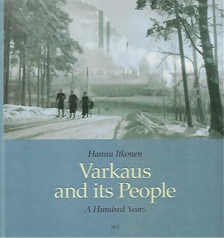 Varkaus and its People - A Hundred Years