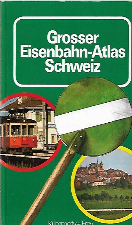 Grosser Eisenbahn-Atlas Schweiz