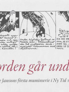 Jorden går under! Tove Janssons första muminserie i Ny Tide 1947-48