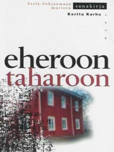 Eheroon taharoon Etelä-Pohjanmaan murteen sanakirja – 