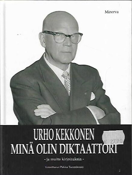 Minä olin diktaattori - ja muita kirjoituksia