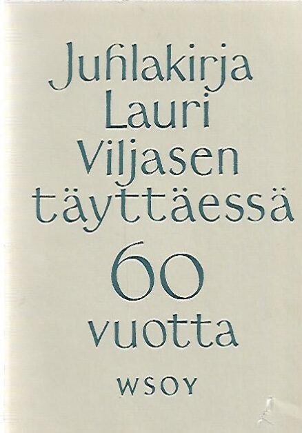 Juhlakirja Lauri Viljasen täyttäessä 60-vuotta