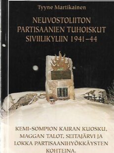 Neuvostoliiton partisaanien tuhoiskut siviilikyliin 1941-44 - Kemi-Sompion Kairan Kuosku, maggan talot, Seitajärvi ja Lokka partisaanihyökkäysten kohteina