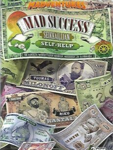Mad Success - Seikkailijan self-help - 99 askelta menestykseen duunissa, reissussa ja elämässä