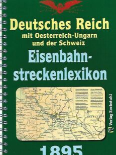 Deutsches Reich mit Oesterreich-Ungarn und der Schweiz - Eisenbahnstreckenlexikon 1895