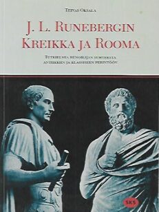 J. L. Runebergin Kreikka ja Rooma - Tutkielmia runoilijan suhteesta antiikkiin ja klassiseen perintöön