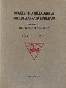 Osakeyhtiö Sulkutelakka ja Konepaja , aikaisemmin Helsingfors Skeppsdocka 1865-1935