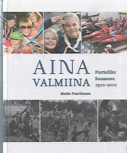 Aina valmiina - Partioliike Suomessa 1910-2010