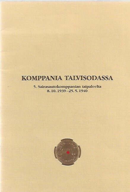 Komppania talvisodassa - 5. Sairasautokomppanian taipaleelta 8.10.1939-25.5.1940